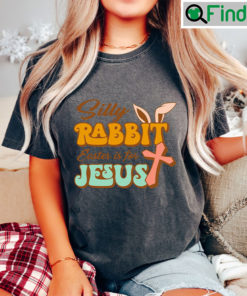 Rabbit Easter Is For Jesus T Shirt
