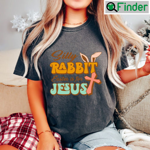 Rabbit Easter Is For Jesus T Shirt