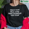 Shirt Text That Only Hot People Can Read