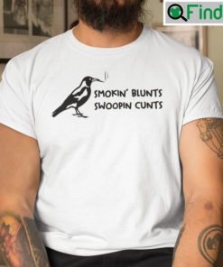 Smoking Blunts Swooping Cunts Shirt