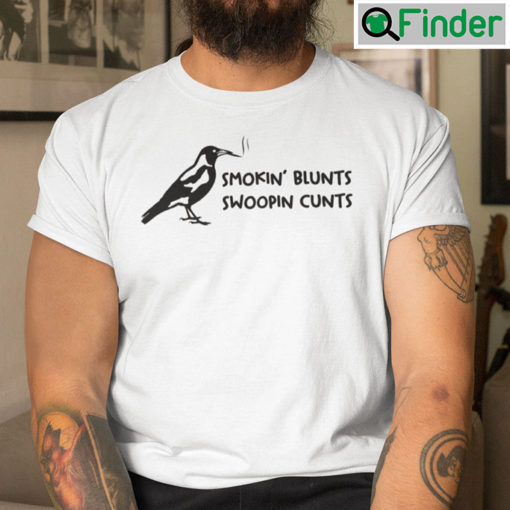 Smoking Blunts Swooping Cunts Shirt