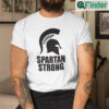 Spartan Strong MSU T Shirt