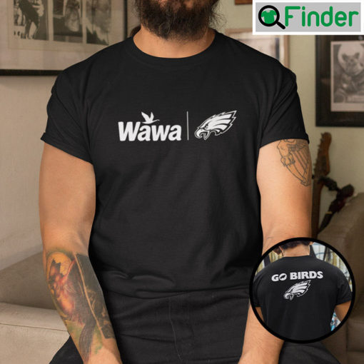 WaWa Eagles Shirt Go Birds