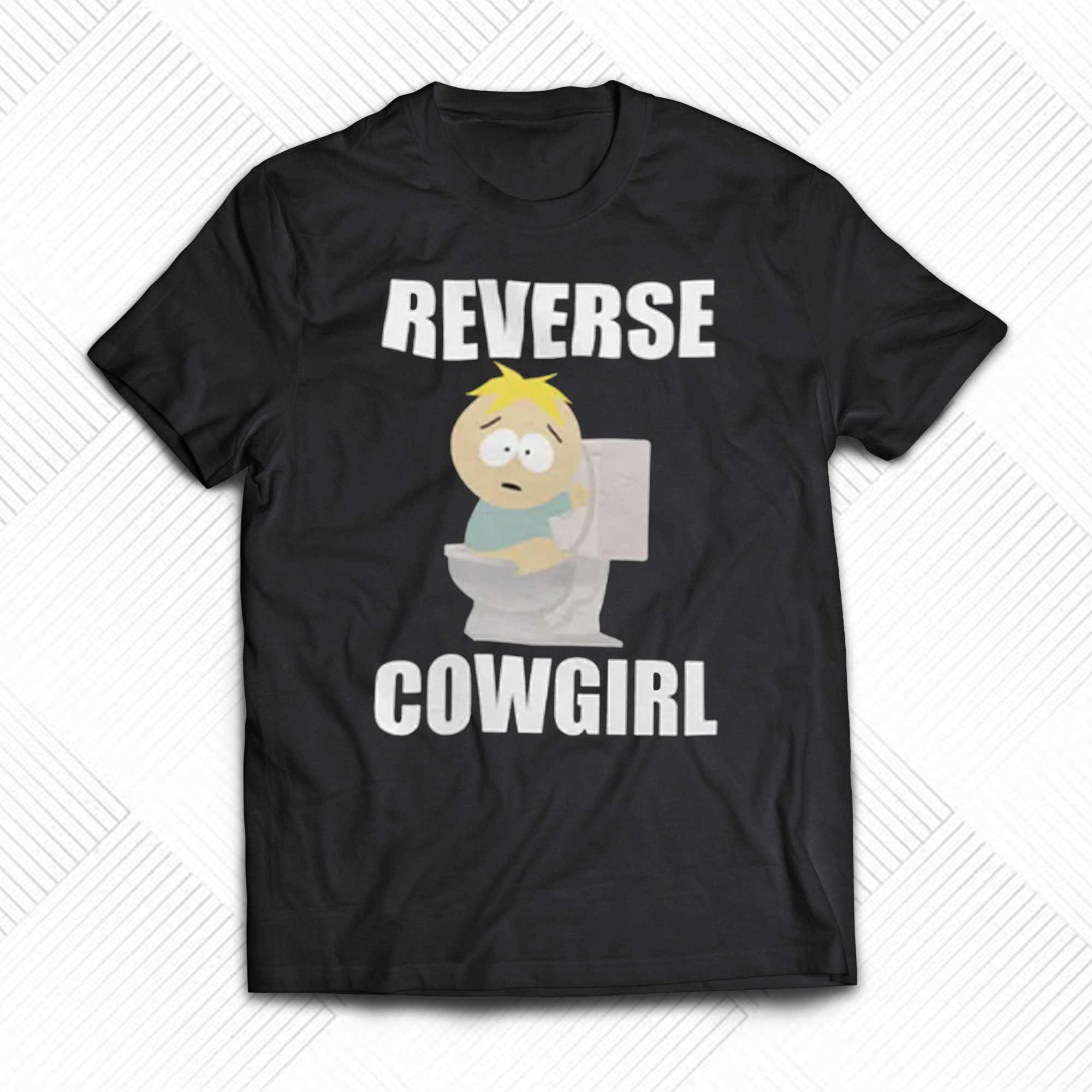 Reverse Cowgirl Butters Stotch Shirt Q Finder Trending Design T Shirt