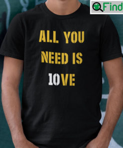 All You Need Is Jordan Love Shirt