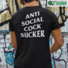 Anti Social Cock Sucker Shirt