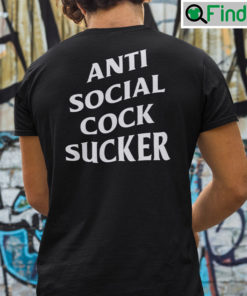 Anti Social Cock Sucker Shirt