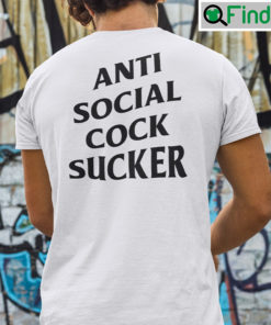 Anti Social Cock Sucker Tee Shirt