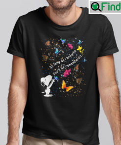 As Long As I Breathe Youll Be Remembered Snoopy Shirt