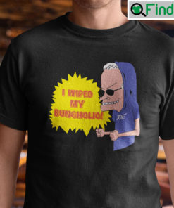 Beavis Biden I Wipe My Bungholio Shirt