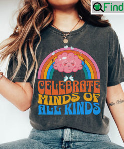 Celebrate Minds Of All Kinds Unisex Shirt