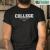 College Will Tear Us Apart Again Tee Shirts