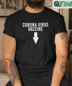 Corona Virus Vaccine Down Arrow Shirt