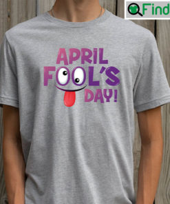 Funny April Fool Day 2023 T shirt