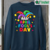 Funny April Fools Day Unisex Sweatshirt
