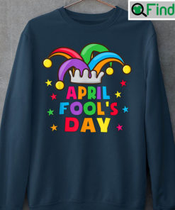 Funny April Fools Day Unisex Sweatshirt