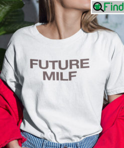Future MILF Unisex Shirt