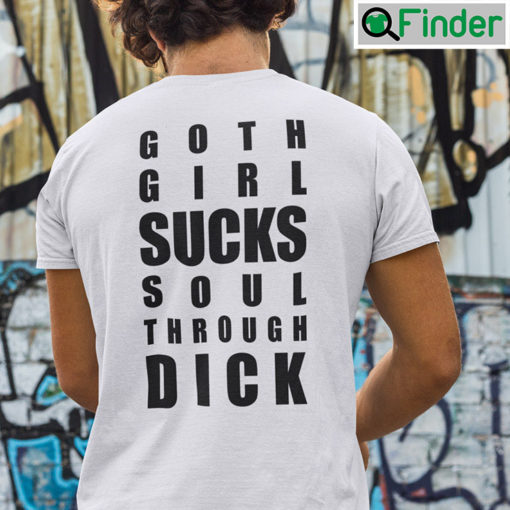 Goth Girl Sucks Soul Through Dick Tee Shirt