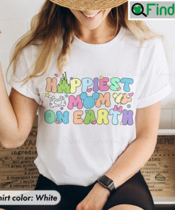 Happiest Mom On Earth Tee Shirt For