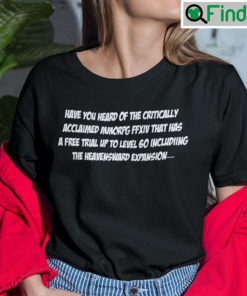 Have You Heard Of The Critically Acclaimed Mmorpg Ffxiv Shirt
