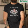 He Just Like Me For Real Kendall Roy T Shirt