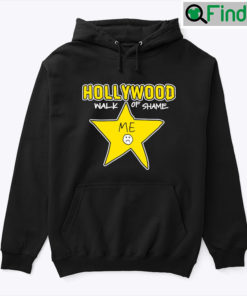 Hollywood Walk Of Shame Me Hoodie Shirt