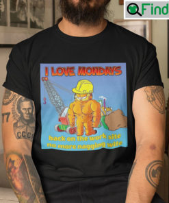 I Love Mondays Garfield Shirt Back On The Work Site