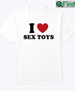 I Love Sex Toys Shirt