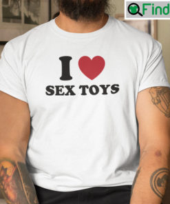 I Love Sex Toys T Shirt
