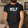 MILF Man I Love Riday T Shirt