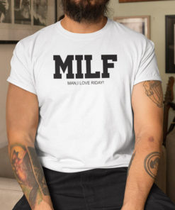 MILF Man I Love Riday Tee Shirt