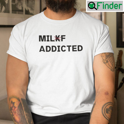 Milkf Addicted T Shirt Milf Addicted