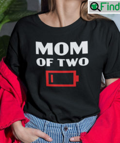 Mom Of Two Low Battery Shirt