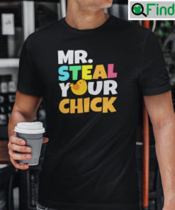 Mr Steal Your Chick T Shirt