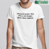 Objects Under This Shirt Are Larger Than They Appear Tee Shirt