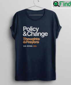 Policy And Change Gun Reform T shirt