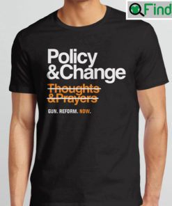 Policy And Change Gun Reform shirt