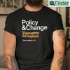 Policy And Change Thoughts And Prayers Gun Reform Now T Shirt