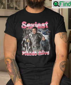 Sexiest Mando Alive Shirt