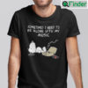 Sometimes I Need To Be Alone With My Music Snoopy Shirt