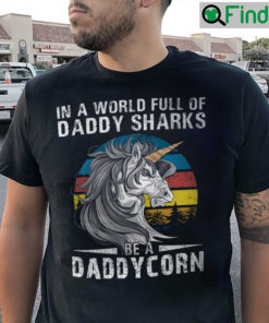 Vintage Daddy Unicorn Shirt In The World Full Of Daddy Sharks