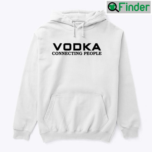 Vodka Connecting People Hoodie Tee