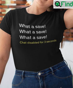 What A Save Chat Disabled For 3 Seconds Shirt