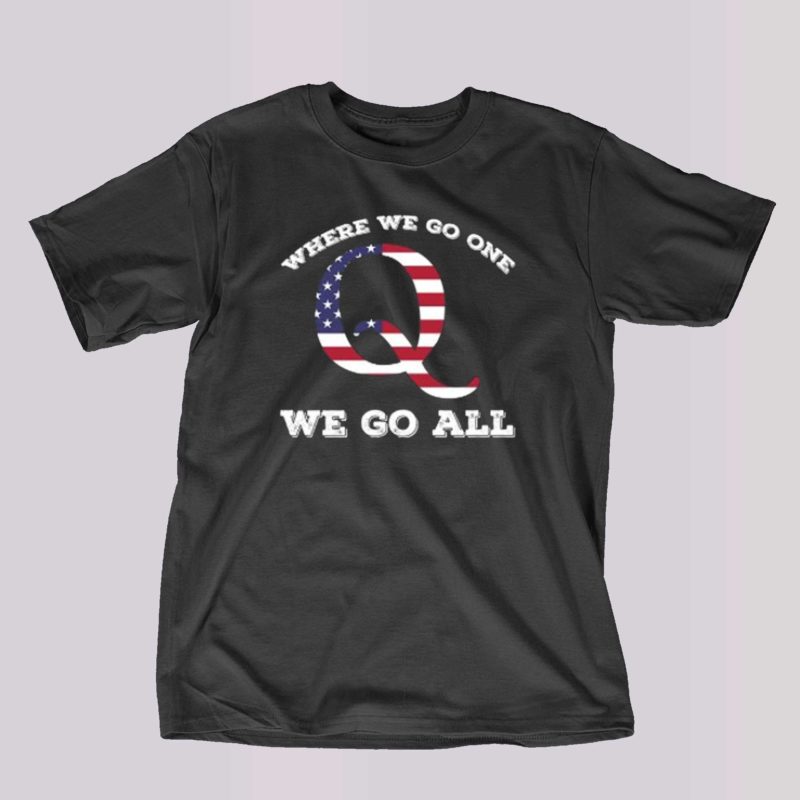 american flag q anon where we go one we go all t shirt 1