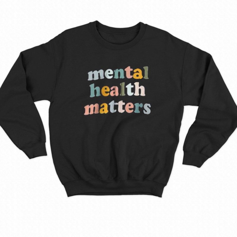 official mental health matters sweatshirt 4