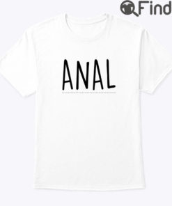 Anal I Love Anal Matching Shirt