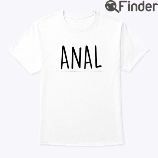 Anal I Love Anal Matching Shirt