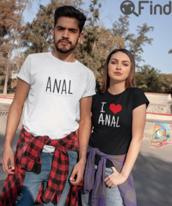 Anal I Love Anal Matching T Shirt