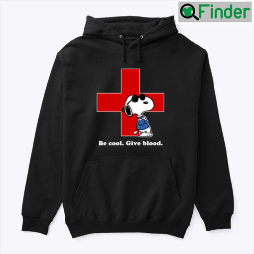 Be Cool Give Blood Snoopy Hoodie Shirt American Red Cross Blood Donation