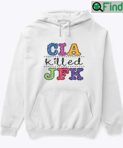 CIA Killed JFK Hoodie Shirt John F. Kennedys Assassination